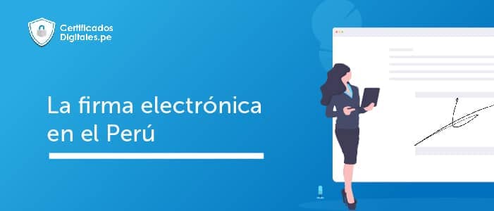 la firma electronica en peru