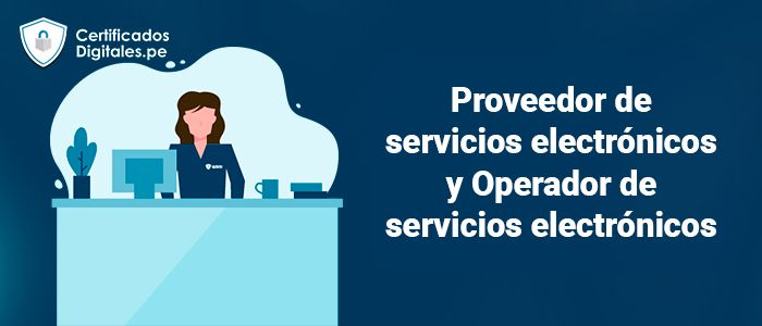 Proveedor de serivicos electronicos PSE y Operador de servicios electronicos OSE