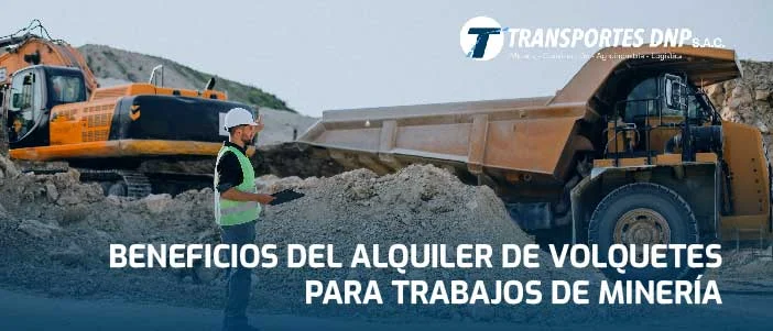 alquiler de volquetes para mineria beneficios